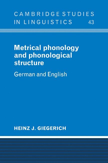 Heinz J. Giegerich - Metrical Phonology and Phonological Structure, Häftad