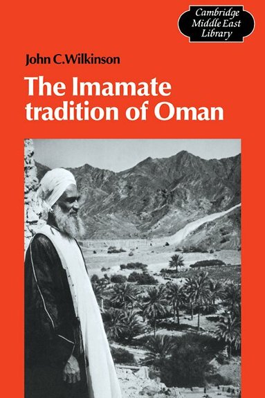 John Craven Wilkinson - The Imamate Tradition of Oman, Häftad