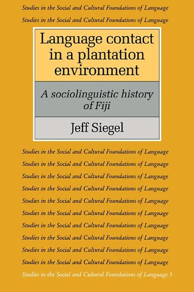 Jeff Siegel - Language Contact in a Plantation Environment, Häftad