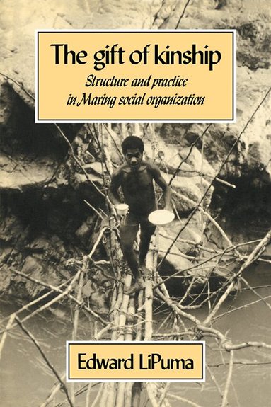 Edward LiPuma - The Gift of Kinship, Häftad