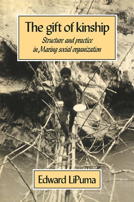 Edward LiPuma, Edward Lipuma - The Gift of Kinship, Häftad