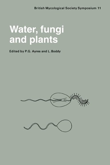 P. G. Ayres, Lynne Boddy - Water, Fungi and Plants, Häftad