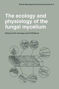 bokomslag The Ecology and Physiology of the Fungal Mycelium