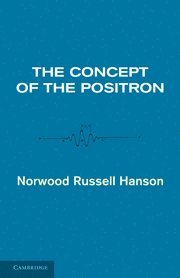 The Concept of the Positron 1