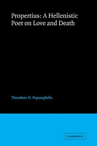 bokomslag Propertius: A Hellenistic Poet on Love and Death
