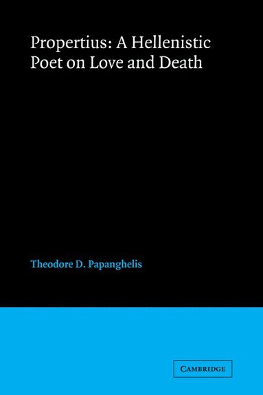 bokomslag Propertius: A Hellenistic Poet on Love and Death