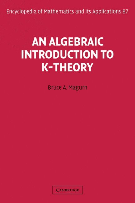 An Algebraic Introduction to K-Theory 1