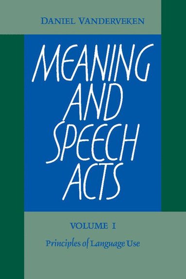 Daniel Vanderveken - Meaning and Speech Acts 2 Volume Paperback Set, Häftad
