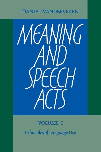 Daniel Vanderveken - Meaning and Speech Acts 2 Volume Paperback Set, Häftad