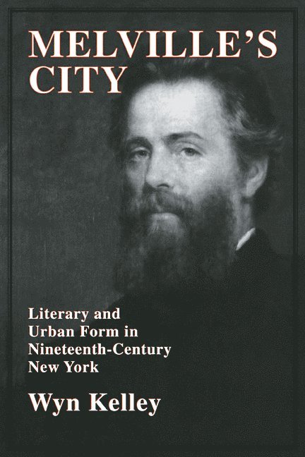 Wyn Kelley, Wyn (Massachusetts Institute of Technology) Kelley, Kelley Wyn - Melville's City, Häftad