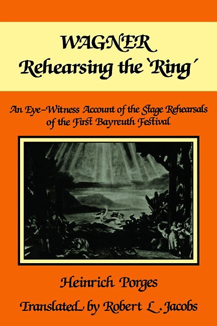 Heinrich Porges - Wagner Rehearsing the 'Ring', Häftad