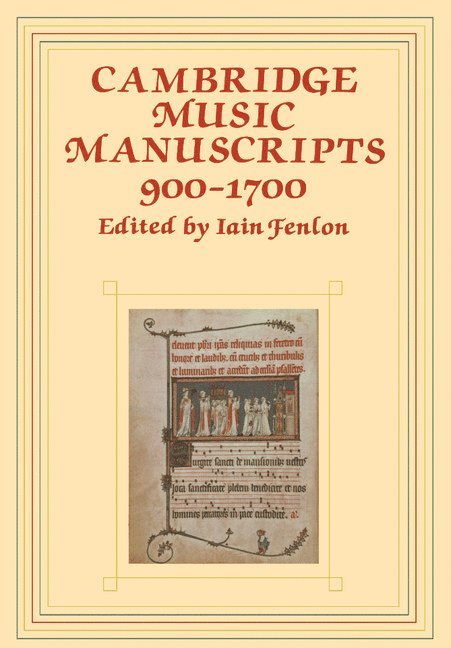 Iain Fenlon - Cambridge Music Manuscripts, 900–1700, Häftad