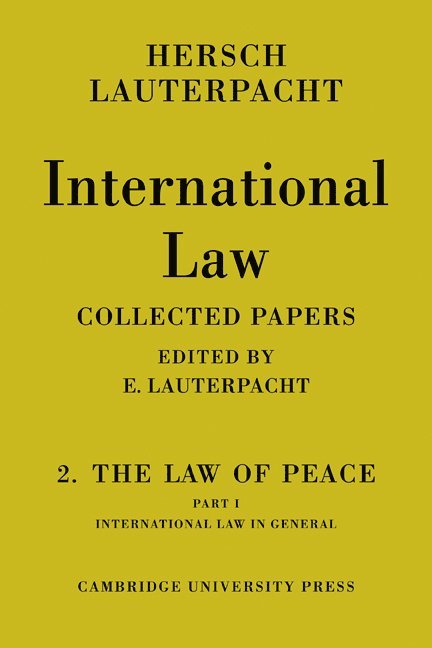 International Law: Volume 2, The Law of Peace, Part 1, International Law in General