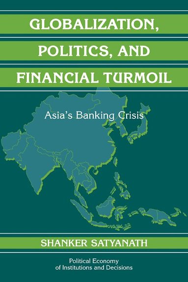 Shanker Satyanath - Globalization, Politics, and Financial Turmoil, Häftad