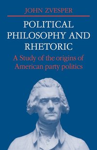 bokomslag Political Philosophy and Rhetoric