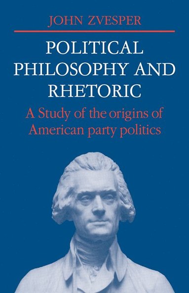 bokomslag Political Philosophy and Rhetoric