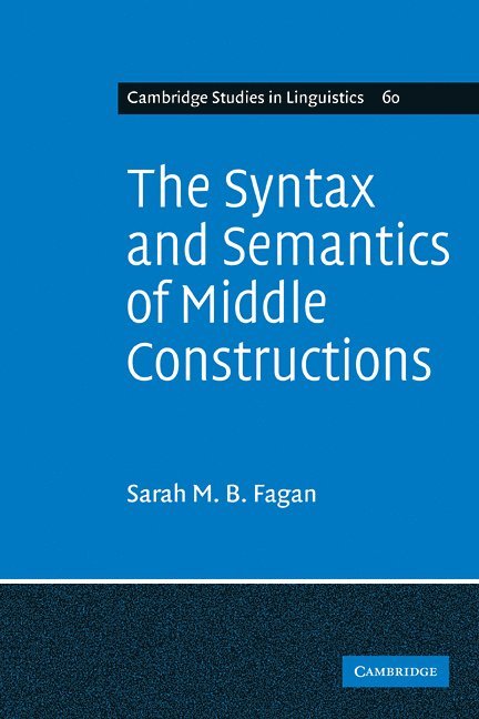 The Syntax and Semantics of Middle Constructions 1