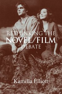 bokomslag Rethinking the Novel/Film Debate