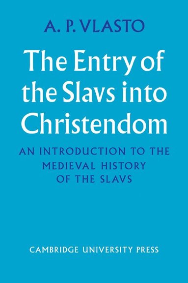 bokomslag Entry of the Slavs into Christendom