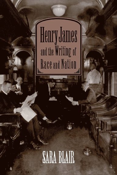 bokomslag Henry James and the Writing of Race and Nation