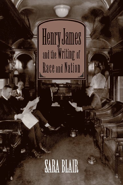 Henry James and the Writing of Race and Nation 1