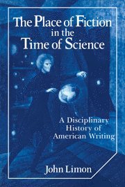 John Limon - Place of Fiction in the Time of Science, Häftad