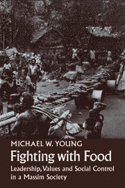 Michael W. Young - Fighting With Food, Häftad