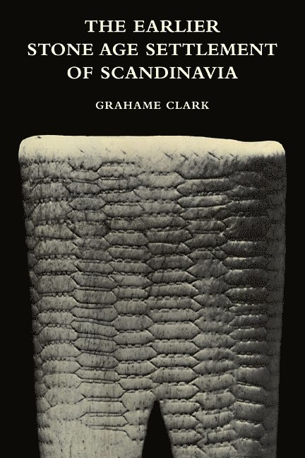 Grahame Clark, Clark Grahame - The Earlier Stone Age Settlement of Scandinavia, Häftad
