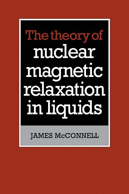 The Theory of Nuclear Magnetic Relaxation in Liquids 1