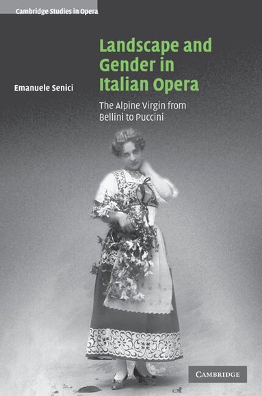 Emanuele Senici - Landscape and Gender in Italian Opera, Häftad