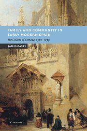 James Casey, James (University of East Anglia) Casey - Family and Community in Early Modern Spain, Häftad