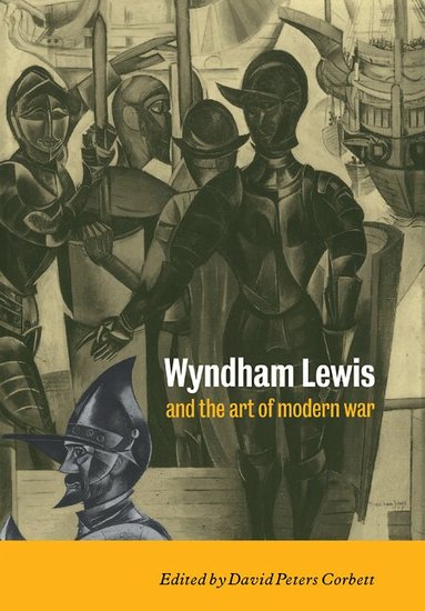 David Peters Corbett - Wyndham Lewis and the Art of Modern War, Häftad
