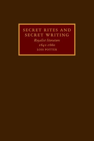 Lois Potter - Secret Rites and Secret Writing, Häftad