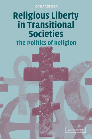 John Anderson - Religious Liberty in Transitional Societies, Häftad