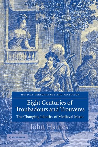 John Haines - Eight Centuries of Troubadours and Trouvères, Häftad