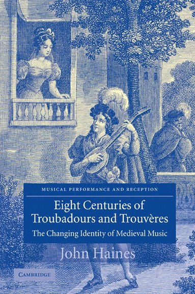 bokomslag Eight Centuries of Troubadours and Trouvres