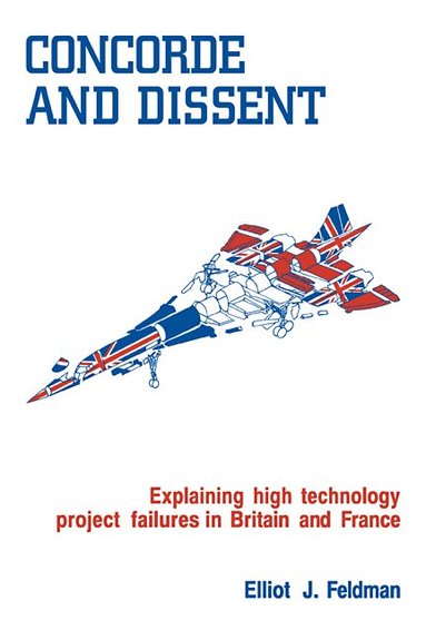 Elliot J. Feldman - Concorde and Dissent, Häftad