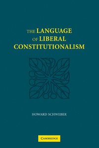 bokomslag The Language of Liberal Constitutionalism