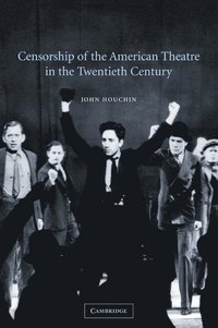 bokomslag Censorship of the American Theatre in the Twentieth Century