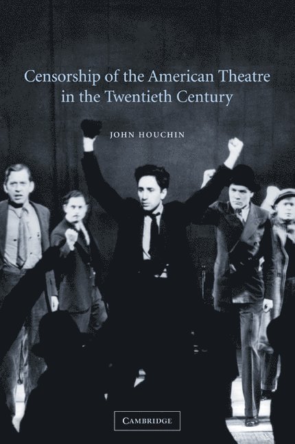 Censorship of the American Theatre in the Twentieth Century 1