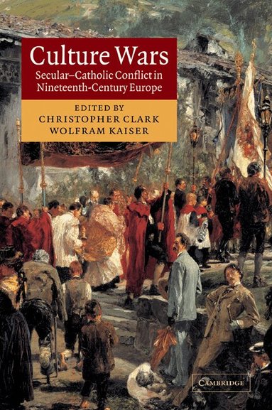 Christopher Clark, Wolfram Kaiser - Culture Wars, Häftad