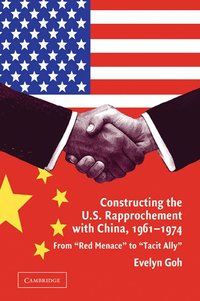 bokomslag Constructing the U.S. Rapprochement with China, 1961-1974
