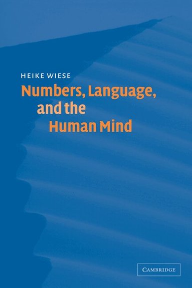 Heike Wiese - Numbers, Language, and the Human Mind, Häftad