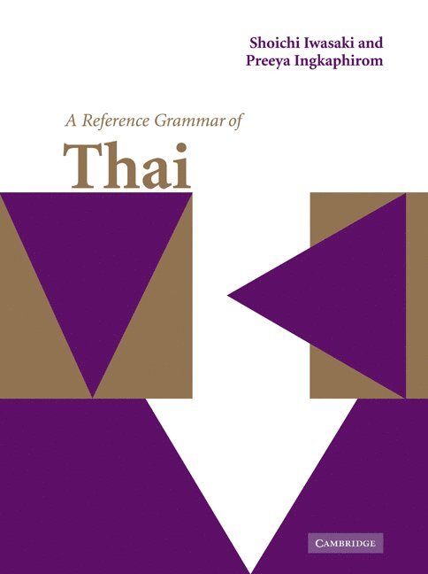 Los Angeles) Iwasaki, Shoichi (University of California, Preeya (Tokyo Gakugei University) Ingkaphirom, Shoichi Iwasaki, Preeya Ingkaphirom, Iwasaki Shoichi - A Reference Grammar of Thai, Häftad