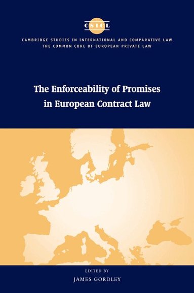 James Gordley - The Enforceability of Promises in European Contract Law, Häftad