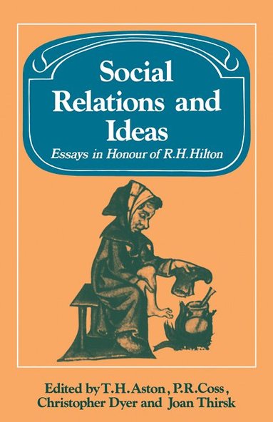 T. H. Aston, P. R. Coss, Christopher Dyer, Joan Thirsk - Social Relations and Ideas, Häftad