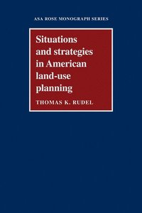 bokomslag Situations and Strategies in American Land-use Planning