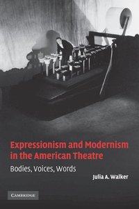 bokomslag Expressionism and Modernism in the American Theatre