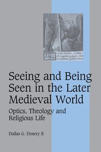 bokomslag Seeing and Being Seen in the Later Medieval World