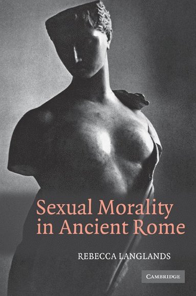 bokomslag Sexual Morality in Ancient Rome